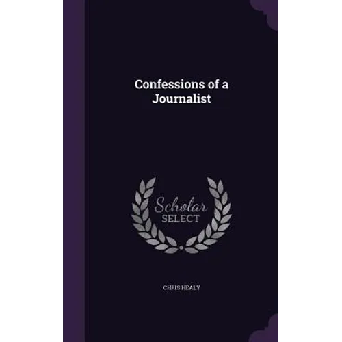 Confessions of a Journalist - Hardcover