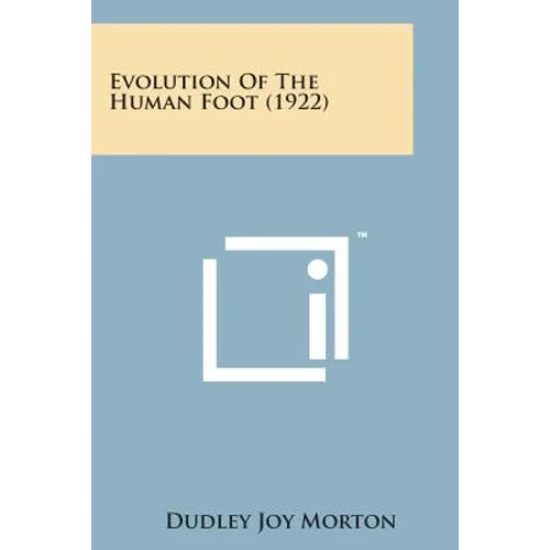 Evolution of the Human Foot (1922) - Paperback