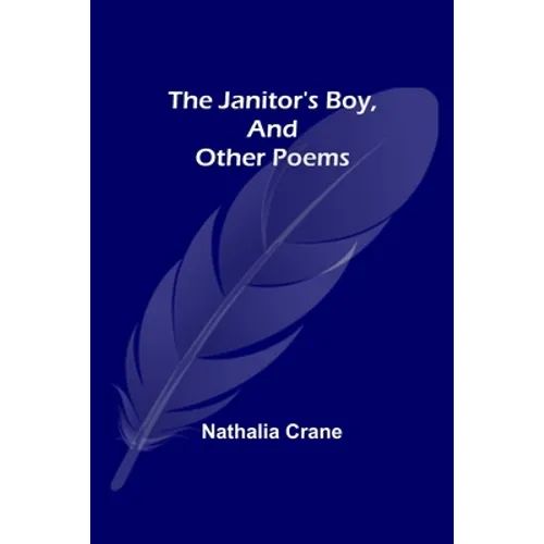 The Janitor's Boy, and Other Poems