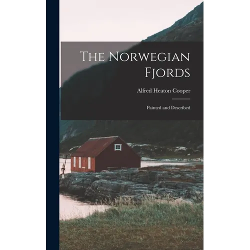 The Norwegian Fjords: Painted and Described - Hardcover