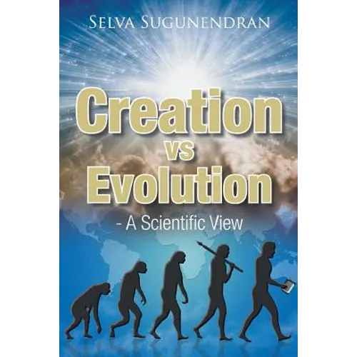 Creation vs Evolution: - A Scientific View - Paperback