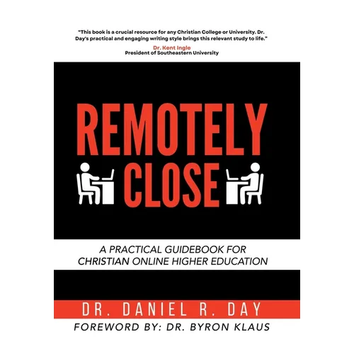 Remotely Close: A Practical Guidebook for Christian Online Higher Education - Hardcover