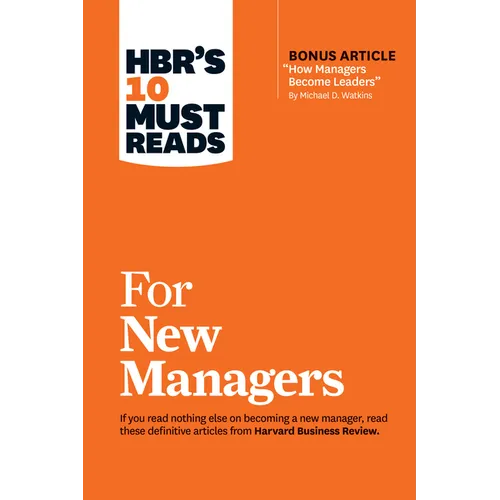 Hbr's 10 Must Reads for New Managers (with Bonus Article 