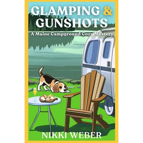 Glamping & Gunshots: A Maine Campground Cozy Mystery - Paperback