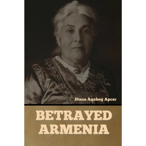 Betrayed Armenia - Paperback