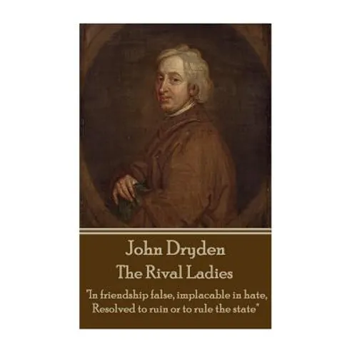 John Dryden - The Rival Ladies: 