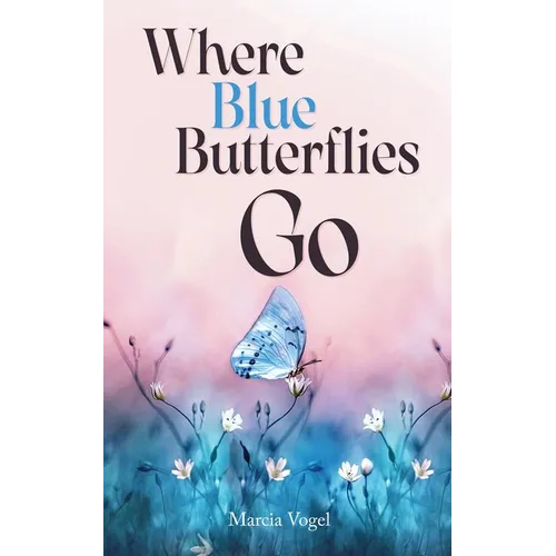 Where Blue Butterflies Go - Paperback