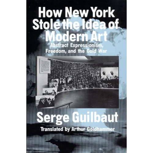 How New York Stole the Idea of Modern Art - Paperback