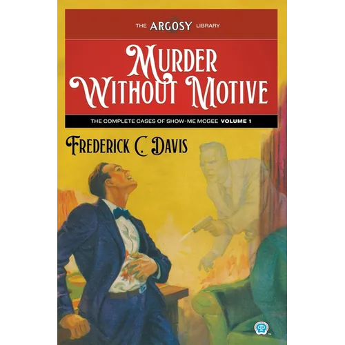 Murder Without Motive: The Complete Cases of Show-Me McGee, Volume 1 - Paperback