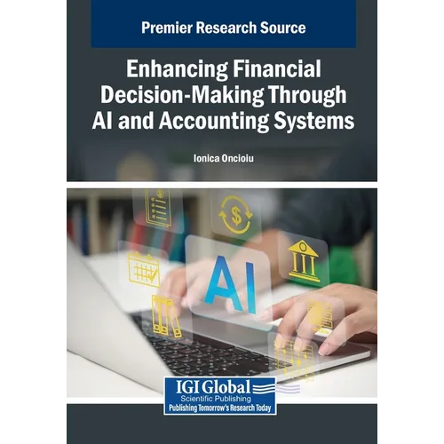 Enhancing Financial Decision-Making Through AI and Accounting Systems - Paperback