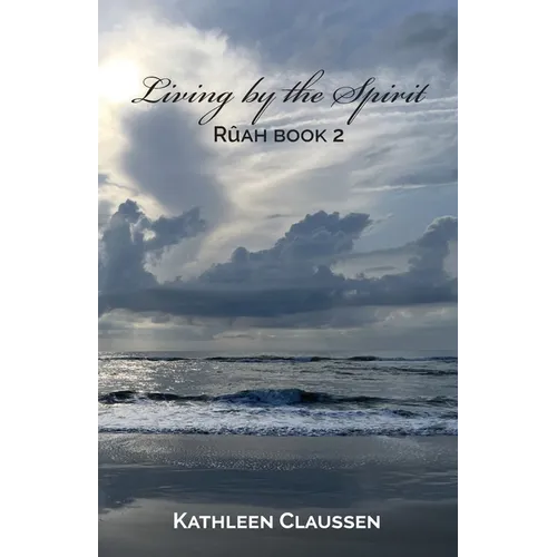Living by the Spirit: Rûah Book 2 - Paperback