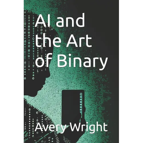 AI and the Art of Binary - Paperback
