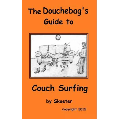 The Douchebag's Guide to Couch Surfing - Paperback
