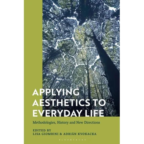 Applying Aesthetics to Everyday Life: Methodologies, History and New Directions