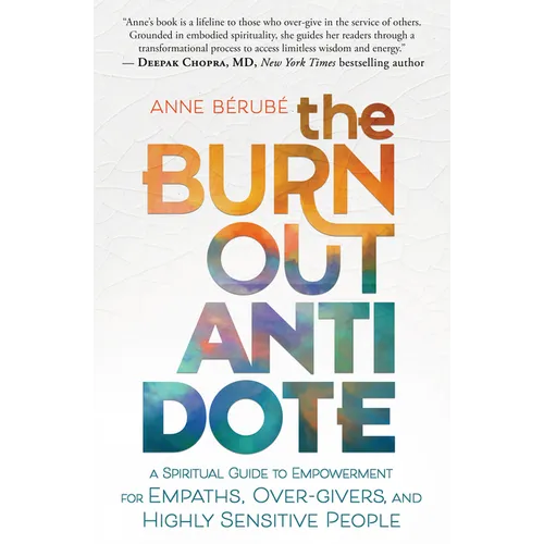 The Burnout Antidote: A Spiritual Guide to Empowerment for Empaths, Over-Givers, and Highly Sensitive People - Paperback