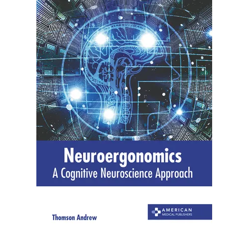 Neuroergonomics: A Cognitive Neuroscience Approach - Hardcover