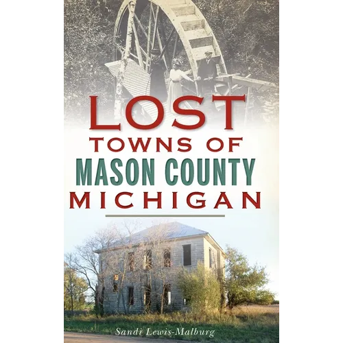 Lost Towns of Mason County, Michigan
