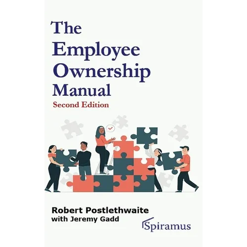 The Employee Ownership Manual: A comprehensive guide to setting up and running an employee-owned business - Paperback