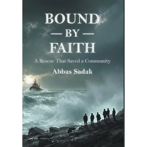 Bound by Faith A Rescue That Saved a Community - Hardcover