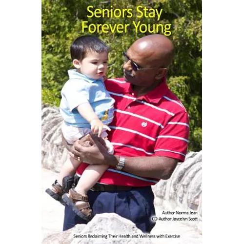 Seniors Stay Forever Young: Reclaim your life and wellness with Exercise