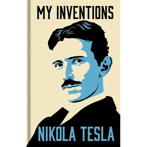My Inventions: The Autobiography of Nikola Tesla: Gilded Pocket Edition - Hardcover