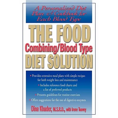 The Food Combining/Blood Type Diet Solution: A Personalized Diet Plan and Cookbook for Each Blood Type - Paperback