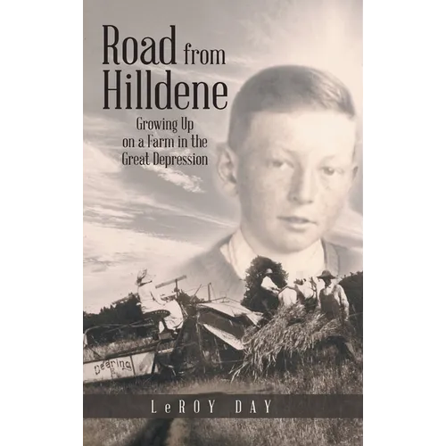 Road from Hilldene: Growing Up on a Farm in the Great Depression - Hardcover