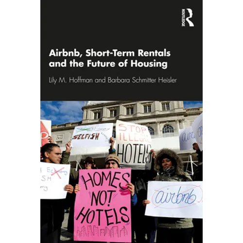 Airbnb, Short-Term Rentals and the Future of Housing - Paperback