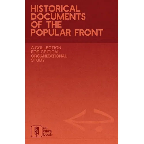 Historical Documents of the Popular Front: A Collection for Critical Organizational Study