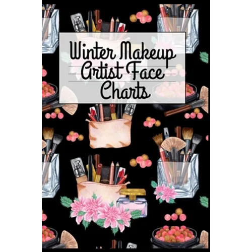 Winter Makeup Artist Face Charts - Paperback