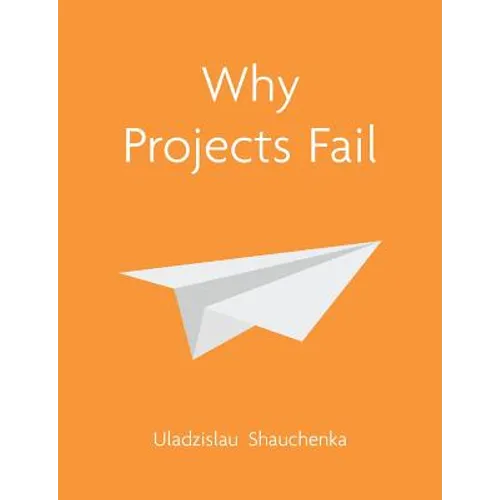 Why Projects Fail - Paperback