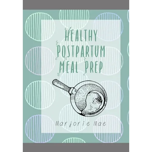 Healthy Postpartum Meal Prep - Paperback