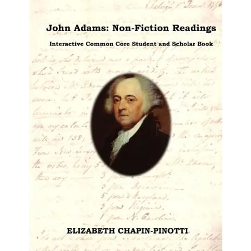 John Adams: Non-Fiction Readings: Interactive Common Core Workbook - Paperback