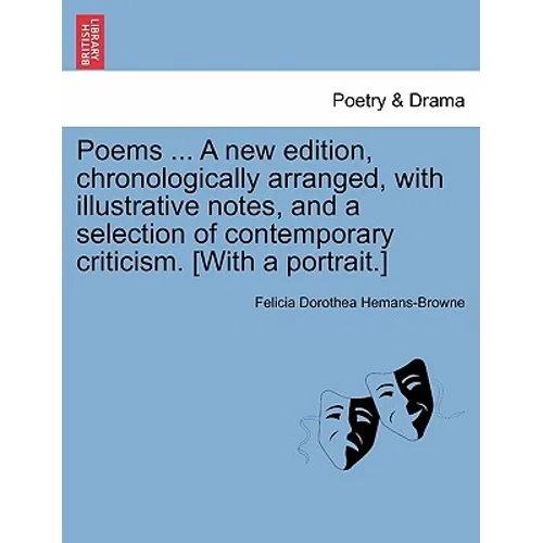Poems ... A new edition, chronologically arranged, with illustrative notes, and a selection of contemporary criticism. [With a portrait.] - Paperback