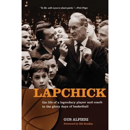 Lapchick: the life of a legendary player and coach in the glory days of basketball - Paperback