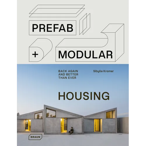 Prefab & Modular Housing: Back Again - And Better Than Ever - Hardcover