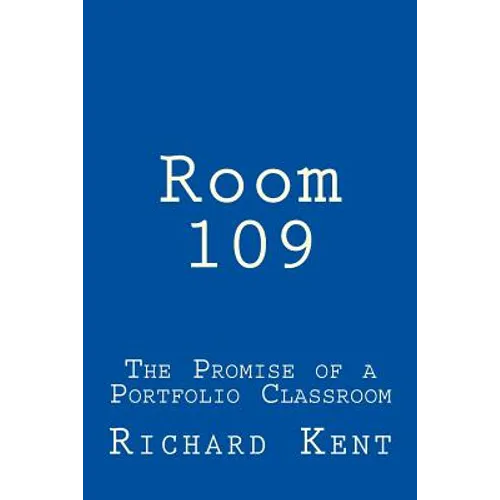 Room 109: The Promise of a Portfolio Classroom - Paperback