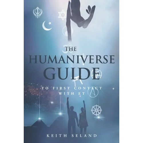 The Humaniverse Guide to First Contact with ET