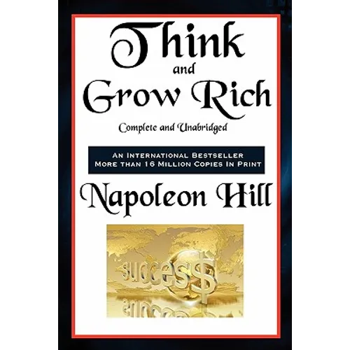 Think and Grow Rich Complete and Unabridged - Paperback