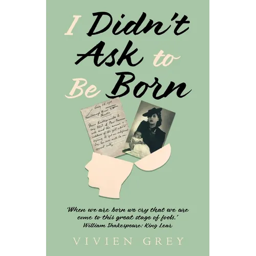I Didn't Ask To Be Born - Paperback