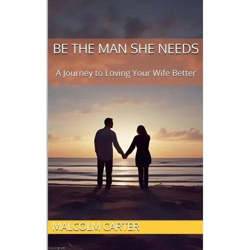 Be The Man She Needs - Paperback