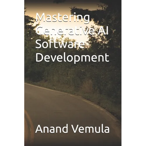 Mastering Generative AI Software Development - Paperback