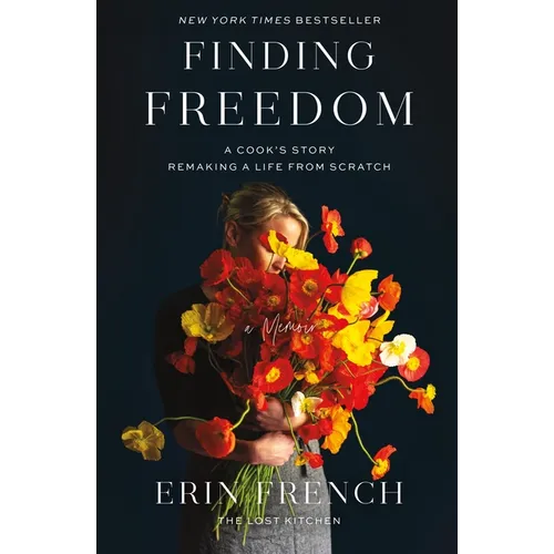 Finding Freedom: A Cook's Story; Remaking a Life from Scratch - Paperback