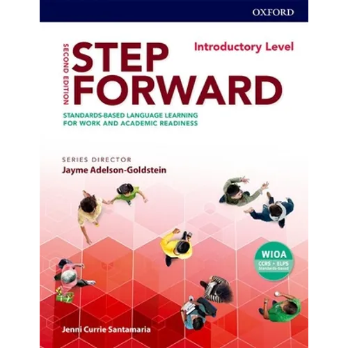 Step Forward 2e Introductory Student Book: Standards-Based Language Learning for Work and Academic Readiness - Paperback