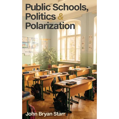 Public Schools, Politics & Polarization - Hardcover