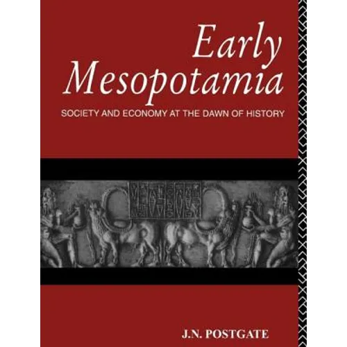 Early Mesopotamia: Society and Economy at the Dawn of History - Paperback