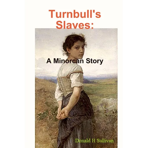 Turnbull's Slaves: A Minorcan Story - Paperback