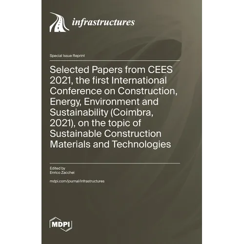 Selected Papers from CEES 2021, the first International Conference on Construction, Energy, Environment and Sustainability (Coimbra, 2021), on the top - Hardcover