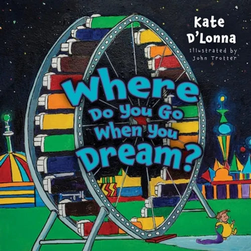 Where Do You Go When You Dream? - Paperback