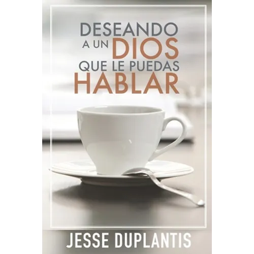 Deseando a Un Dios Que Le Puedas Hablar - Paperback